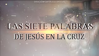 Las SIETE PALABRAS de Jesús en la CRUZ 2021 [upl. by Gylys750]