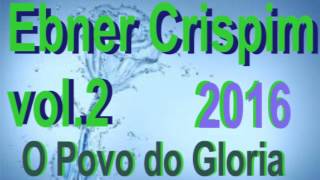 Ebner crispim somos o povo do gloria cd 02 [upl. by Eniamirt]