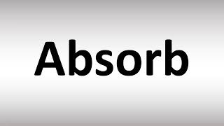 How to Pronounce Absorb [upl. by Selwyn]