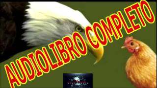 AGUILA O GALLINA AUDIOLIBRO COMPLETO Lern Born [upl. by Notloc709]