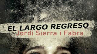 vídeo reseña del libro quotEl largo regresoquot de Jordi Sierra i Fabra c [upl. by Imtiaz288]