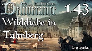 Kingdom Come Deliverance  143 Wilddiebe in Talmberg Lets Play deutsch [upl. by Nebeur704]