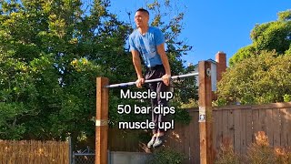 Muscle up to 50 bar dips to muscle up [upl. by Esorlatsyrc]