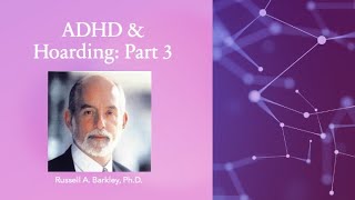 Hoarding BehaviorDisorder amp ADHD  Part 3 What can be done to help [upl. by Ziwot225]