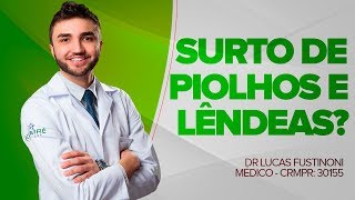 PIOLHOS E LÊNDEAS o que toda mãe deve saber  Dr Lucas Fustinoni  Médico  CRMPR 30155 [upl. by Hedi]