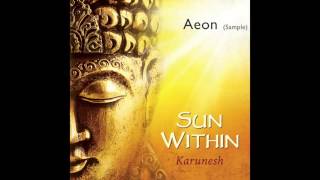 Karunesh SUN WITHIN Listen to AEON Sample [upl. by Rora]