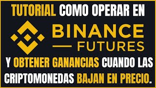 📉Binance Futures Como Operar a la Baja y Obtener Ganancias Binance Futures Español📉 [upl. by Aryam924]