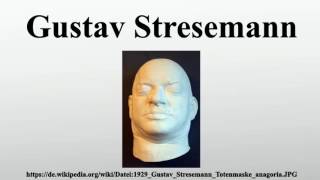 Gustav Stresemann [upl. by Teufert530]