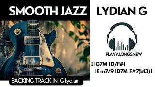 SMOOTH JAZZ  G Lydian  Backing Track for improvise All Instruments [upl. by Maggee485]