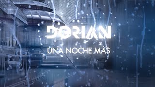 Dorian  Una noche más Lyric video [upl. by Arodasi549]