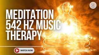 Meditation 542 Hz Music Therapy [upl. by Pardner]