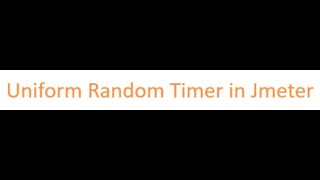 Uniform Random Timer in Jmeter [upl. by Carmelo]