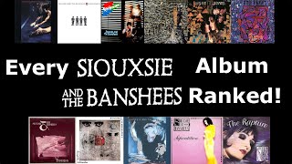 Every Siouxsie and the Banshees Album Ranked [upl. by Salomo]