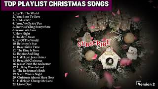 TOP PLAYLIST CHRISTMAS SONGS  Joy To The World [upl. by Welford]