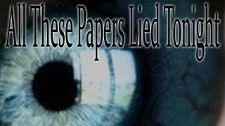 quotAll the Papers Lied Tonightquot [upl. by Lekar38]