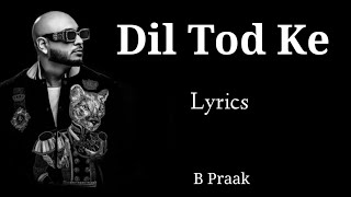 Tum De Rahi Ho Dil Mein Kisi Aur Ko Jagah  B Praak  LYRICS  Song  Rochak Kohli Manoj Abhishek [upl. by Beyer]