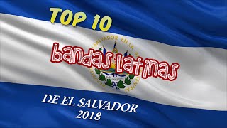 TOP 10 Bandas Latinas de El Salvador 2018 [upl. by Hsiekal]