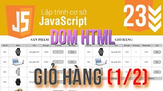 Javascript HTML DOM tạo giỏ hàng với createElement appendChild createTextNode parentElement [upl. by Anilag]