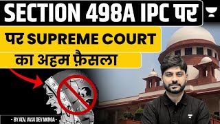 Supreme Courts Landmark Judgment on Section 498A IPC  Vasu Dev Monga  Unacademy Judiciary [upl. by Jenks]