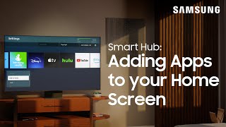 Adding Apps to your TV’s Smart Hub home screen  Samsung US [upl. by Eciram401]