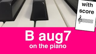 B aug7 B75 chord piano [upl. by Baumbaugh840]