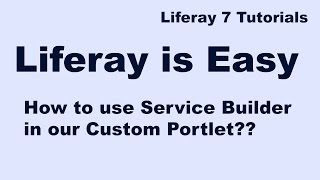 Liferay Tutorial 09  How to use Service Builder in our Custom Portlet [upl. by Asher]