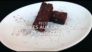 Recette  Brownies aux cacao cru et noisettes du restaurant 42 Degrés [upl. by Seidnac]