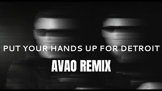 PUT YOUR HANDS UP FOR DETROIT AVAO REMIX [upl. by Cullie]