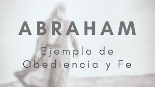 Genesis 1219 Abraham Un Ejemplo De Obediencia Y Fe [upl. by O'Brien]