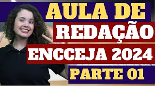 AULA DE REDAÇÃO ENCCEJA 2024PARTE 01 [upl. by Kisor126]