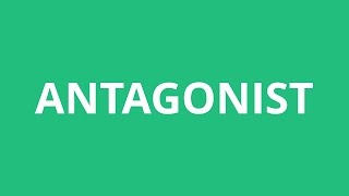 How To Pronounce Antagonist  Pronunciation Academy [upl. by Kery]