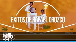 Éxitos Rafael Orozco Binomio De Oro  Audio [upl. by Esertak]