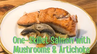 One Skillet Salmon with Mushrooms amp Artichoke  Salmon Recipe  How To Cook Salmon  Cook With Me [upl. by Ahsote233]