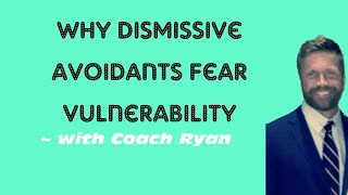 Why dismissive avoidants FEAR vulnerability [upl. by Dominique640]