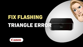 How to Troubleshoot Flashing Triangle Error on Canon Pixma MG3620 [upl. by Nollat762]