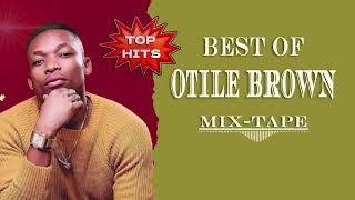 BEST OF OTILE BROWN MUSIC MIXTAPE [upl. by Parks]