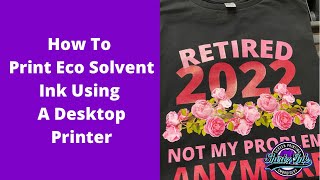 How to Print using Eco Solvent Ink on Epson Desktop Printers [upl. by Adnawaj]