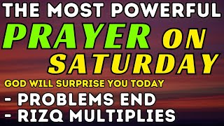 POWERFUL DUA ON SATURDAY  THIS DUA WILL BE SOLVE ALL YOUR PROBLEMS DUA FOR RIZQ DUA FOR BLESSINGS [upl. by Suoivart]