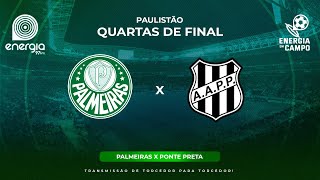 PALMEIRAS X PONTE PRETA  16032024  QUARTAS DE FINAL PAULISTÃO  AO VIVO [upl. by Adnilra76]