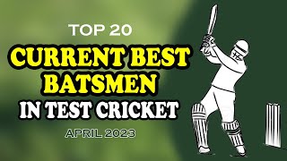 Current Best Batsmen in Test Cricket  Top 20  In April 2023 [upl. by Kimura]