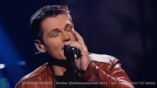 MORTEN HARKET  Brother Spellemannprisen 2013  Jan 18 2014w CC lyrics [upl. by Ahseenyt]