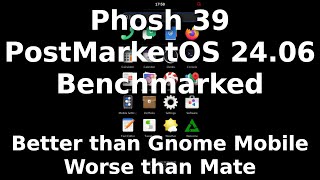 Phosh 39 with PostMarketOS 2406 Benchmarked Tier List  New Best Performing Gnome Mobile Desktop [upl. by Kirit360]