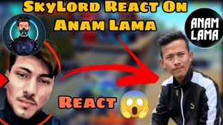 SkyLord React On Nepali Old Legendary Player Anam Lama [upl. by Poore]