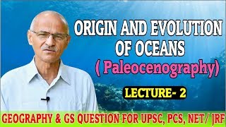 Origin and Evolution of Oceans  Paleoceanography  Lecture 2  By SS Ojha Sir [upl. by Colt]