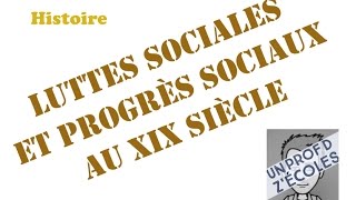 Luttes sociales et progrès sociaux au XIXe siècle [upl. by Nivlam]