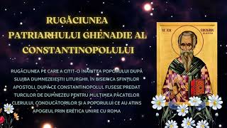 ♰ Rugaciunea Patriarhului Ghenadie al Constantinopolului  Rugaciune Sfanta ♰ [upl. by Orthman]