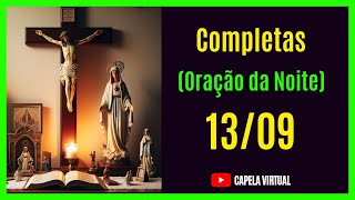 130924  Completas  Liturgia das Horas  Capela Virtual  Oração Católica da Noite [upl. by Jocelin]