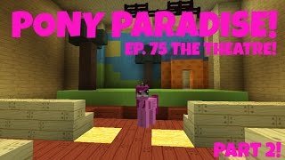 Pony Paradise Ep75 The Theatre Part 2  Amy Lee33  Mine Little Pony [upl. by Tarkany6]