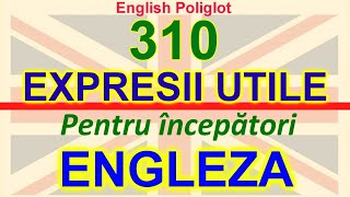 310 Expresii Utile in limba ENGLEZA Pentru incepatori quotEnglish Poliglotquot [upl. by Tletski]