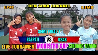 LIVE SEMI FINAL 1  OSAS VS RASPATI U2011 PUTRI  SINDANG TAMAN [upl. by Yenal]